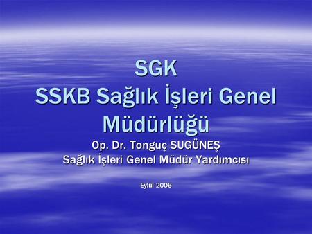 SGK SSKB Sağlık İşleri Genel Müdürlüğü